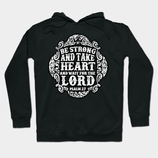 Be Strong Wait For The Lord Hoodie